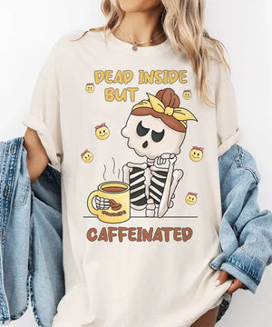 Dead Inside But Caffeinated – Funny Skeleton Mom Tee / Sweatshirt - Woven Mama