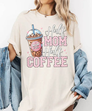 Half Mom Half Coffee Shirt – Coffee Mom Quote Comfort Colors Tee / Sweatshirt - Woven Mama