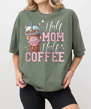 Half Mom Half Coffee Shirt – Coffee Mom Quote Comfort Colors Tee / Sweatshirt - Woven Mama