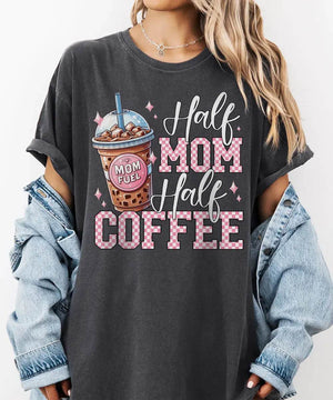 Half Mom Half Coffee Shirt – Coffee Mom Quote Comfort Colors Tee / Sweatshirt - Woven Mama