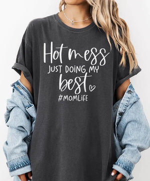 Hot Mess Just Doing My Best Momlife Shirt – Funny Relatable Mom Tee / Sweatshirt - Woven Mama