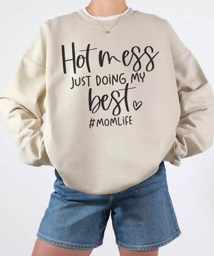 Hot Mess Just Doing My Best Momlife Shirt – Funny Relatable Mom Tee / Sweatshirt - Woven Mama