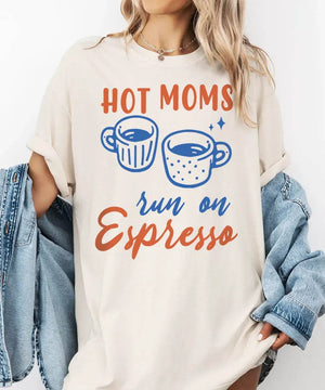 Hot Moms Run on Espresso Shirt – Funny Coffee Mom Comfort Colors® Tee / Sweatshirt - Woven Mama