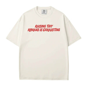 Raising Tiny Humans is Exhausting T-Shirt – Comfort Colors Funny Mom Life Tee - Woven Mama