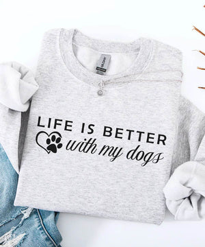 Life Is Better With My Dogs Custom Sweatshirt – Personalized Dog Mom Gift - Woven Mama