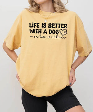 Life Is Better With a Dog (or Two or Three) Funny Shirt – Dog Lover Comfort Colors® Tee or Sweatshirt - Woven Mama