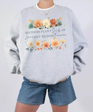 Mothers Plant Seeds of Love That Bloom Forever Floral Comfort Colors® Tee or Sweatshirt - Woven Mama