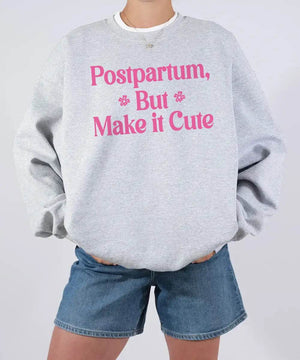 Postpartum But Make It Cute Shirt – Trendy New Mom Tee or Sweatshirt - Woven Mama