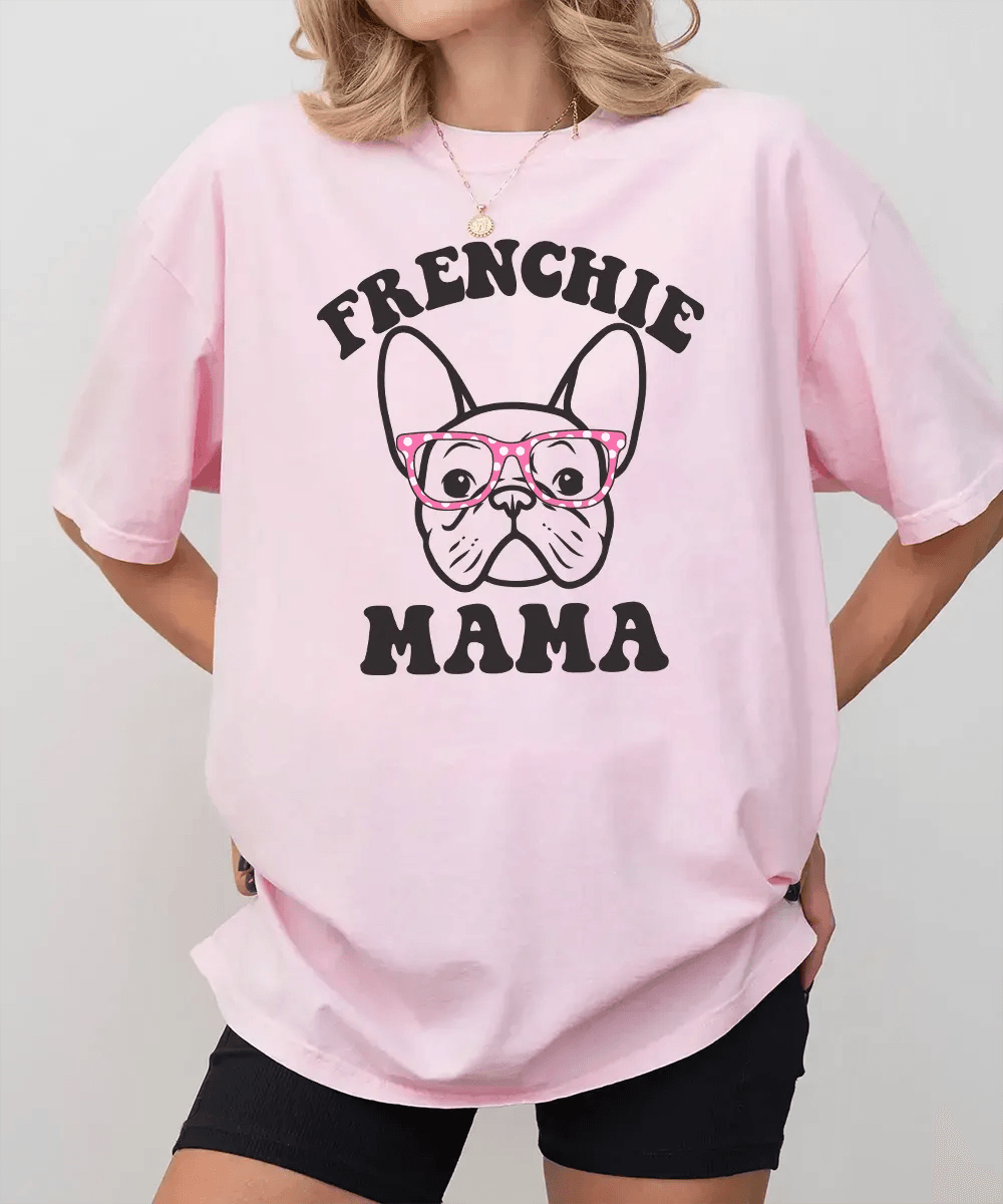 Frenchie Mama Shirt – Cute French Bulldog Dog Mom Comfort Colors® Tee or Sweatshirt - Woven Mama