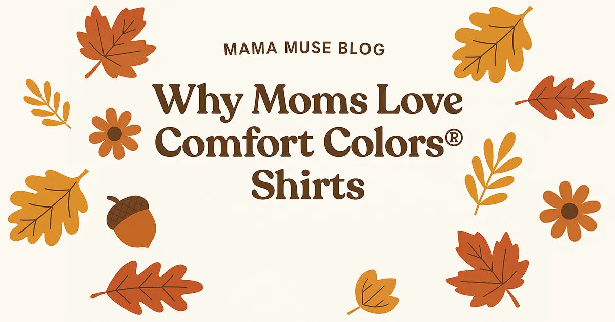 🍂 Why Moms Love Comfort Colors® Shirts