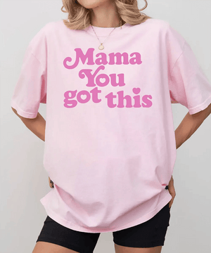 Mama You Got This Comfort Colors® T-Shirt – Pink Retro Lettering Inspirational Mom Shirt - Woven Mama