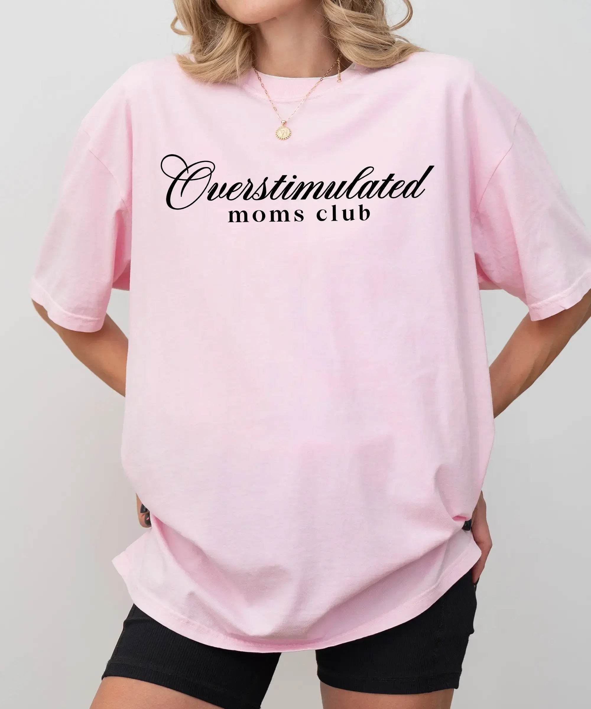 Overstimulated Moms Club T-Shirt – Comfort Colors Funny Mom Life Tee - Woven Mama