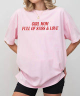Girl Mom Full of Sass & Love T-Shirt – Comfort Colors Tee for Fun Moms - Woven Mama
