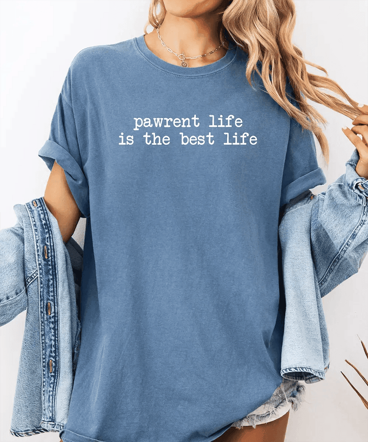 Pawrent Life Is the Best Life Comfort Colors® T-Shirt – Pet Parent Shirt - Woven Mama
