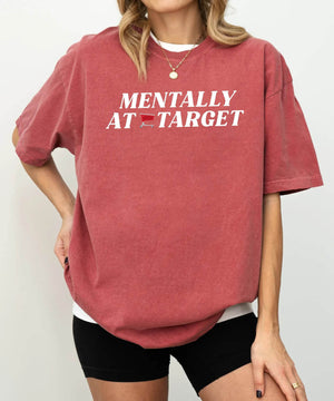 Mentally at Target T-Shirt – Funny Comfort Colors Tee for Moms Who Love Target - Woven Mama