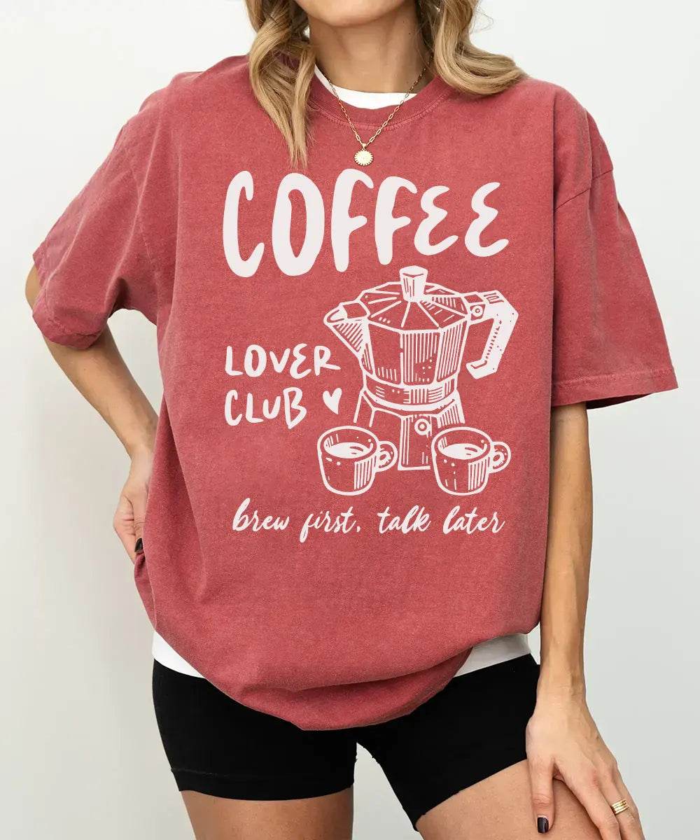 Funny Coffee Lover Club Shirt – Brew First Talk Later T-Shirt or Sweatshirt - Woven Mama