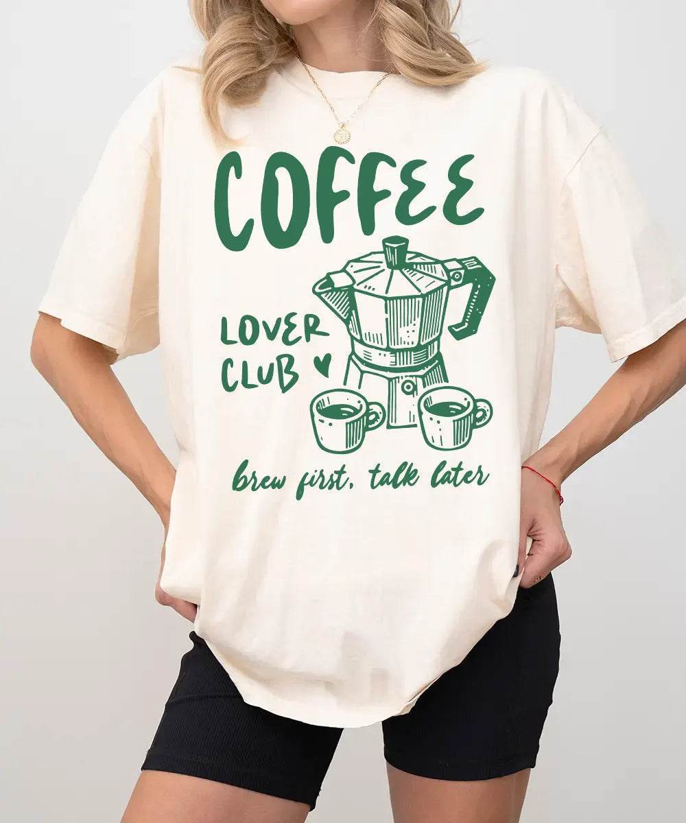 Funny Coffee Lover Club Shirt – Brew First Talk Later T-Shirt or Sweatshirt - Woven Mama