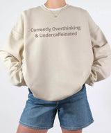 Currently Overthinking & Undercaffeinated – Minimalist Mom Tee & Sweatshirt - Woven Mama