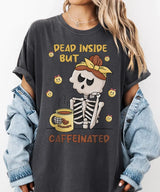 Dead Inside But Caffeinated – Funny Skeleton Mom Tee / Sweatshirt