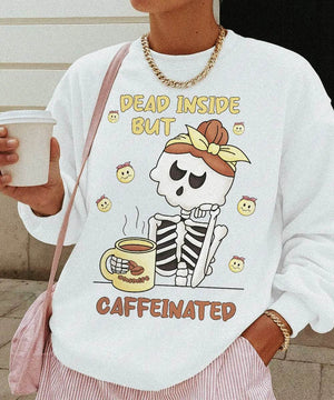 Dead Inside But Caffeinated – Funny Skeleton Mom Tee / Sweatshirt - Woven Mama