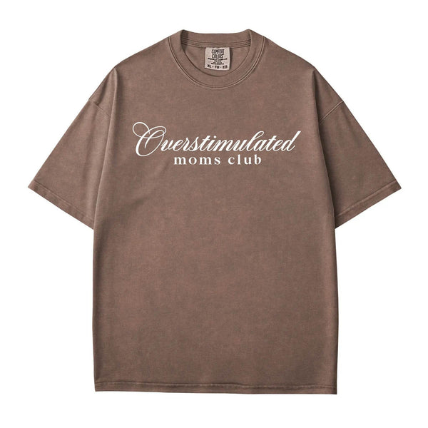 Overstimulated Moms Club T-Shirt – Comfort Colors Funny Mom Life Tee - Woven Mama