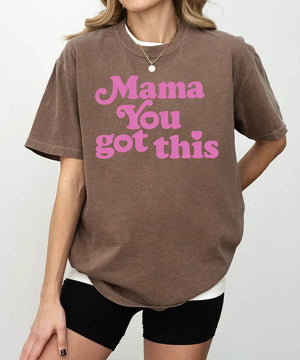Mama You Got This Comfort Colors® T-Shirt – Pink Retro Lettering Inspirational Mom Shirt - Woven Mama