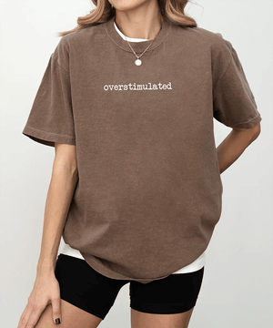 Overstimulated Comfort Colors® T-Shirt – Minimalist Mom Life Statement Tee - Woven Mama