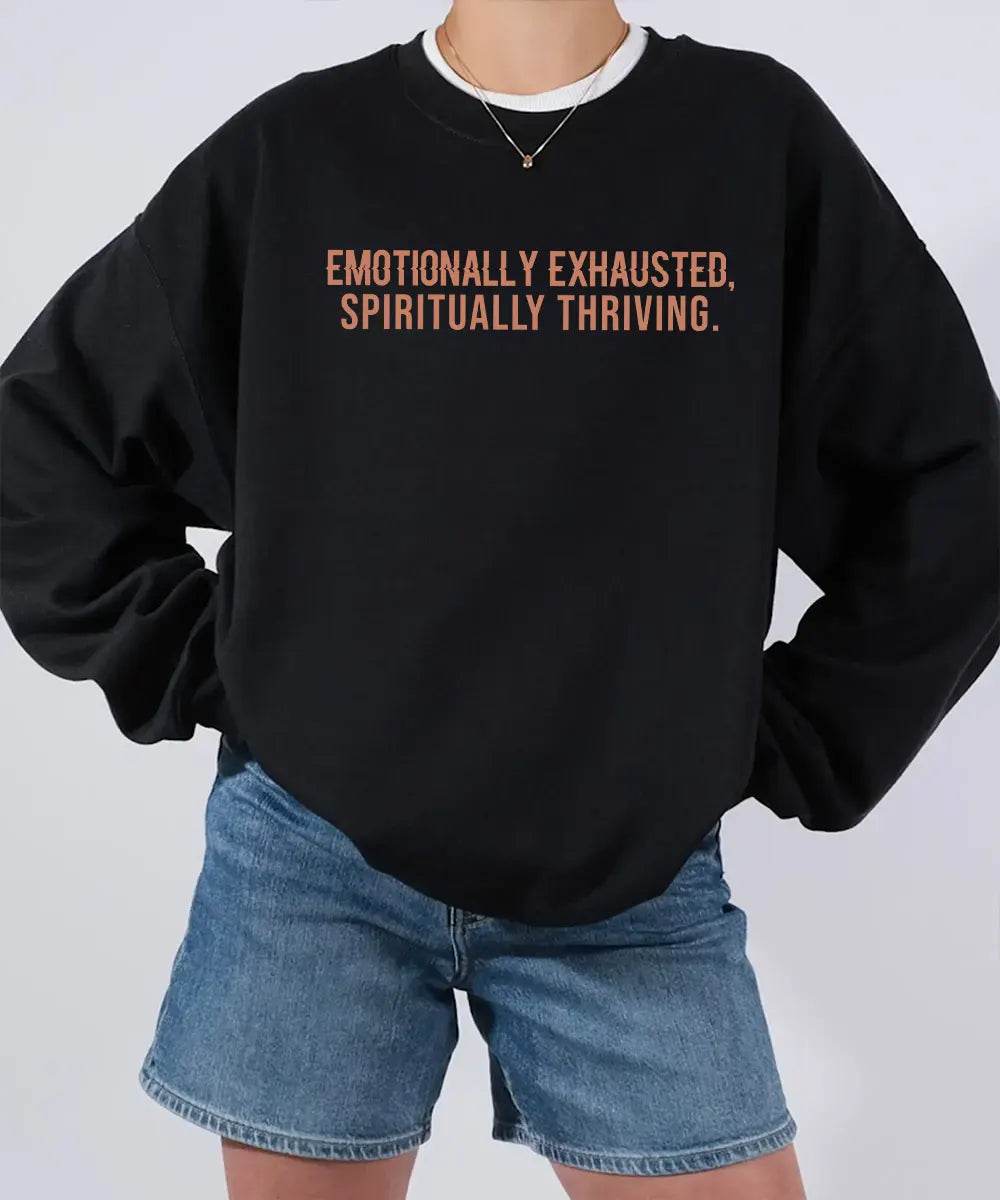 Emotionally Exhausted, Spiritually Thriving – Minimalist Mom Tee / Crewneck Sweatshirt - Woven Mama