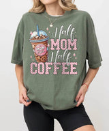Half Mom Half Coffee Shirt – Coffee Mom Quote Comfort Colors Tee / Sweatshirt - Woven Mama