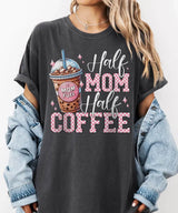 Half Mom Half Coffee Shirt – Coffee Mom Quote Comfort Colors Tee / Sweatshirt - Woven Mama