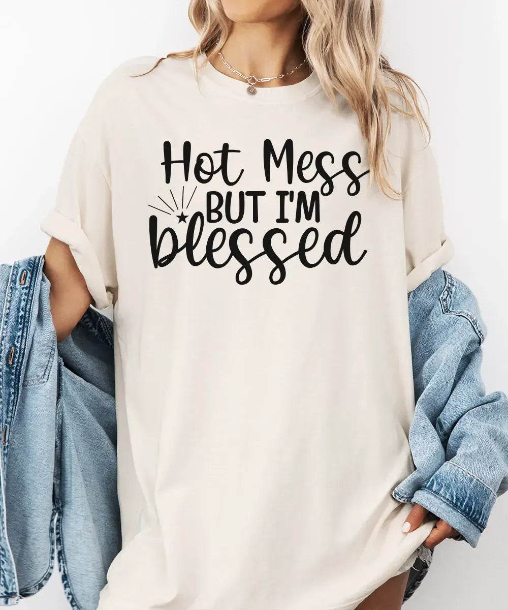 Hot Mess But I’m Blessed Shirt – Funny Mom Comfort Colors® Tee / Sweatshirt - Woven Mama