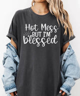 Hot Mess But I’m Blessed Shirt – Funny Mom Comfort Colors® Tee / Sweatshirt - Woven Mama