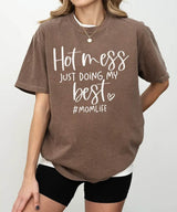 Hot Mess Just Doing My Best Momlife Shirt – Funny Relatable Mom Tee / Sweatshirt - Woven Mama