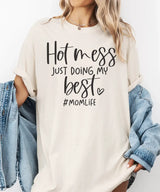 Hot Mess Just Doing My Best Momlife Shirt – Funny Relatable Mom Tee / Sweatshirt