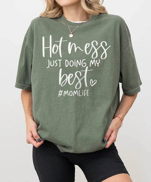 Hot Mess Just Doing My Best Momlife Shirt – Funny Relatable Mom Tee / Sweatshirt - Woven Mama
