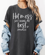 Hot Mess Just Doing My Best Momlife Shirt – Funny Relatable Mom Tee / Sweatshirt - Woven Mama