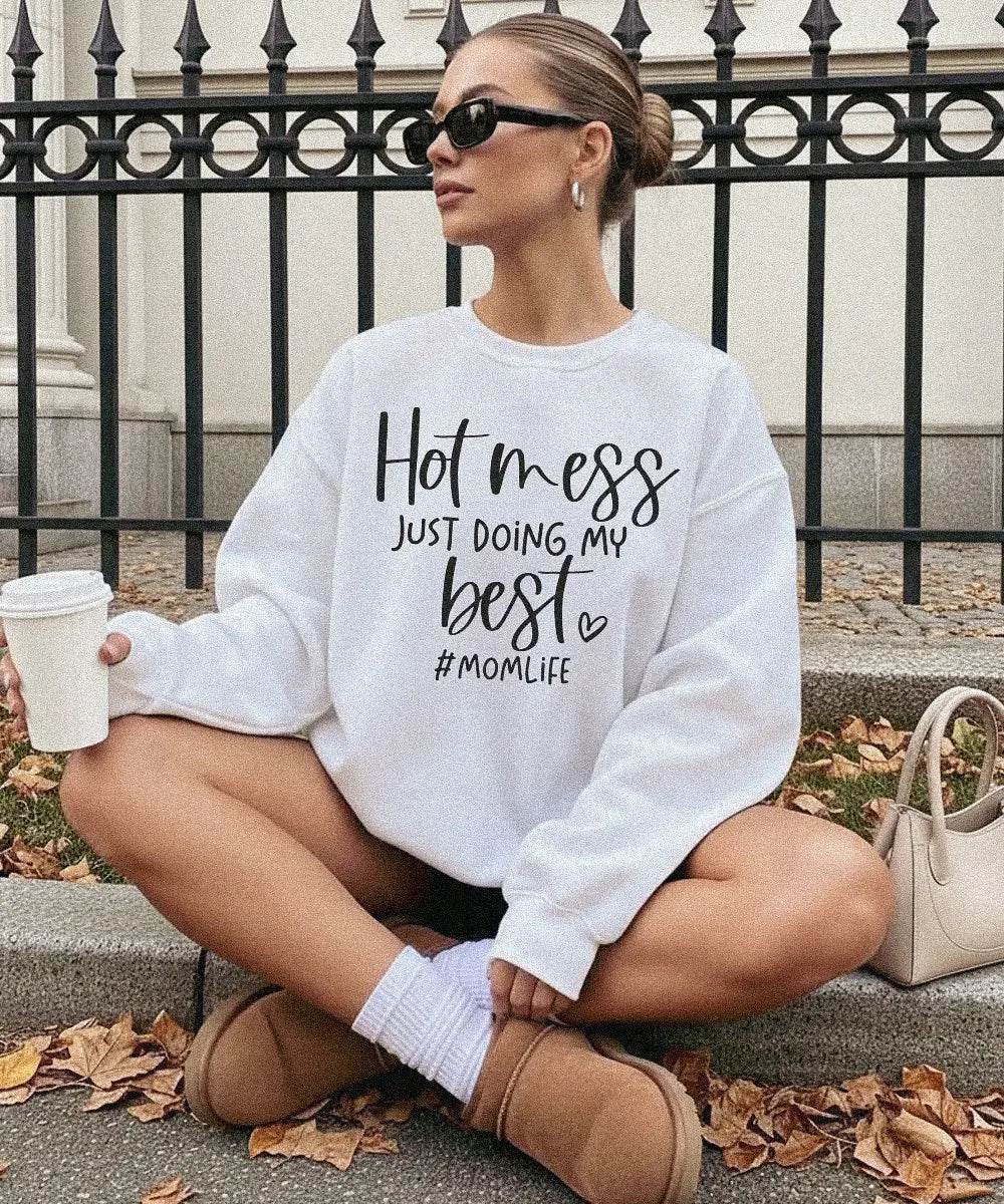 Hot Mess Just Doing My Best Momlife Shirt – Funny Relatable Mom Tee / Sweatshirt - Woven Mama