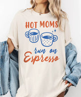 Hot Moms Run on Espresso Shirt – Funny Coffee Mom Comfort Colors® Tee / Sweatshirt - Woven Mama