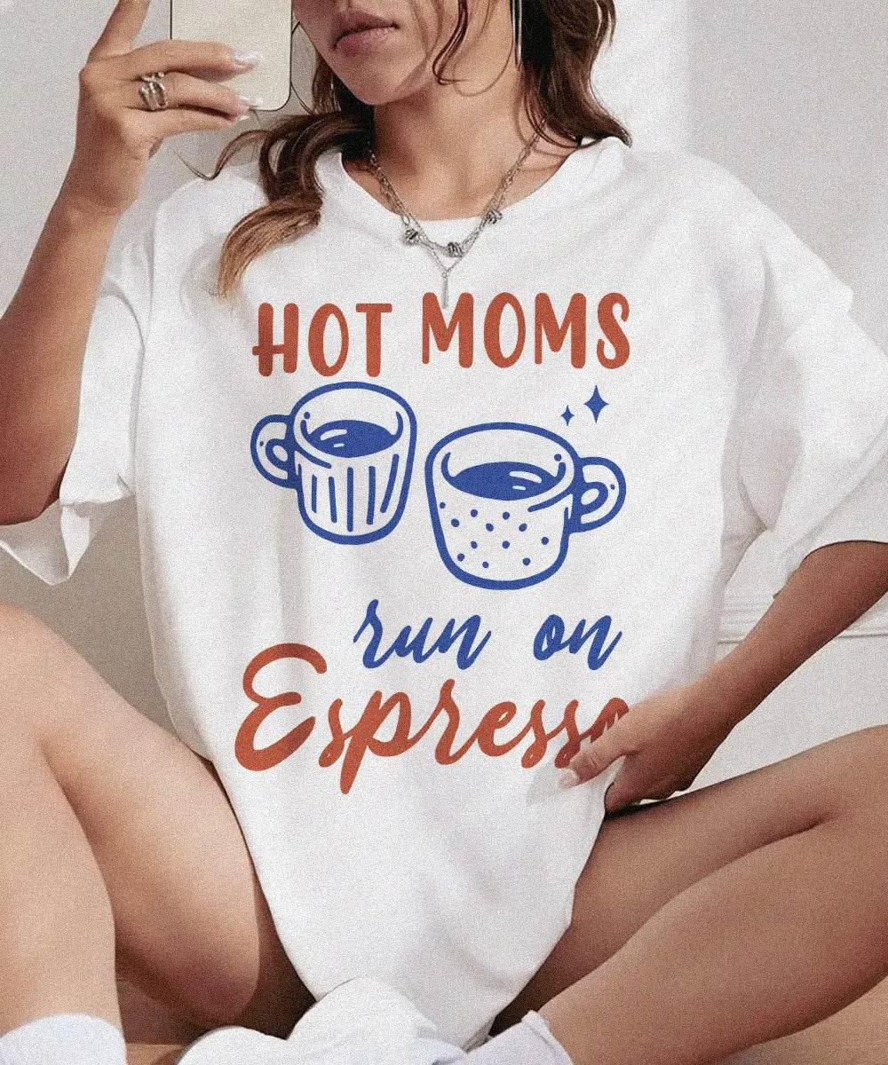 Hot Moms Run on Espresso Shirt – Funny Coffee Mom Comfort Colors® Tee / Sweatshirt - Woven Mama