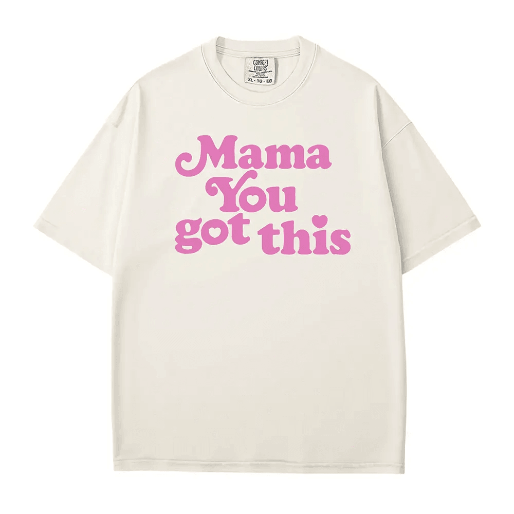 Mama You Got This Comfort Colors® T-Shirt – Pink Retro Lettering Inspirational Mom Shirt - Woven Mama