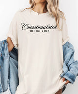 Overstimulated Moms Club T-Shirt – Comfort Colors Funny Mom Life Tee - Woven Mama
