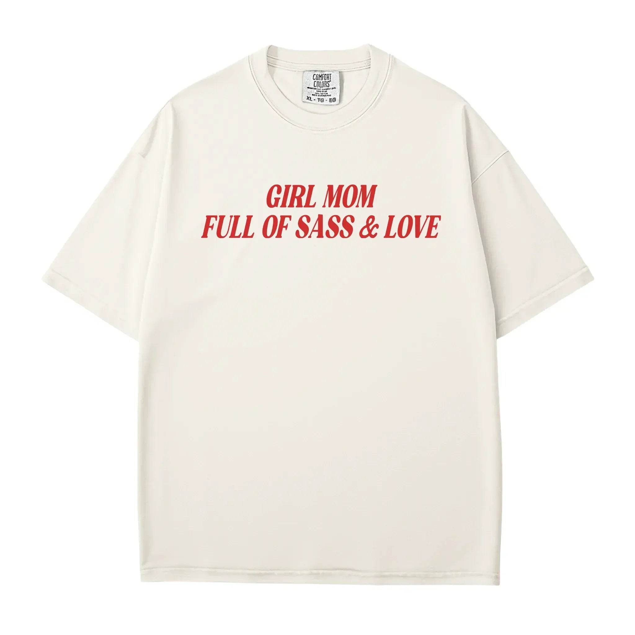 Girl Mom Full of Sass & Love T-Shirt – Comfort Colors Tee for Fun Moms - Woven Mama