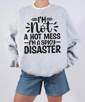 I’m Not a Hot Mess I’m a Spicy Disaster – Momlife Graphic Tee / Sweatshirt - Woven Mama