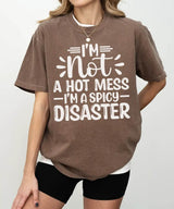 I’m Not a Hot Mess I’m a Spicy Disaster – Momlife Graphic Tee / Sweatshirt - Woven Mama