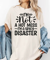 I’m Not a Hot Mess I’m a Spicy Disaster – Momlife Graphic Tee / Sweatshirt - Woven Mama
