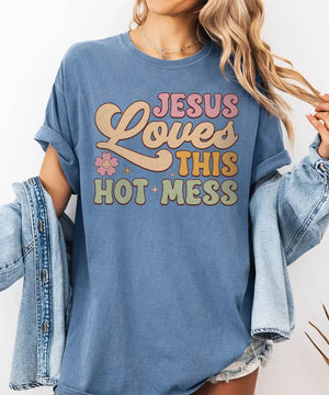 Jesus Loves This Hot Mess – Faith-Inspired Mom Tee / Sweatshirt - Woven Mama