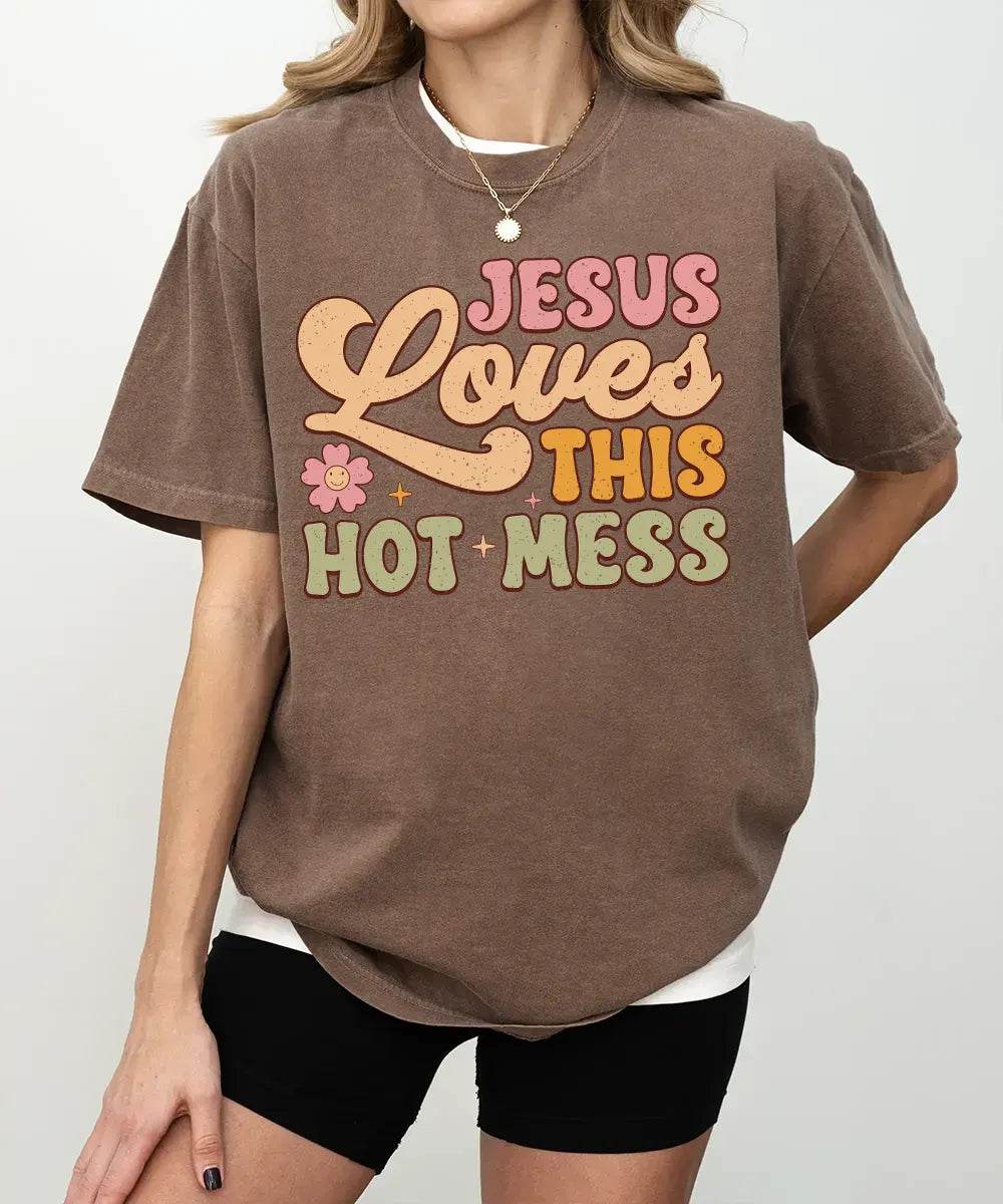 Jesus Loves This Hot Mess – Faith-Inspired Mom Tee / Sweatshirt - Woven Mama