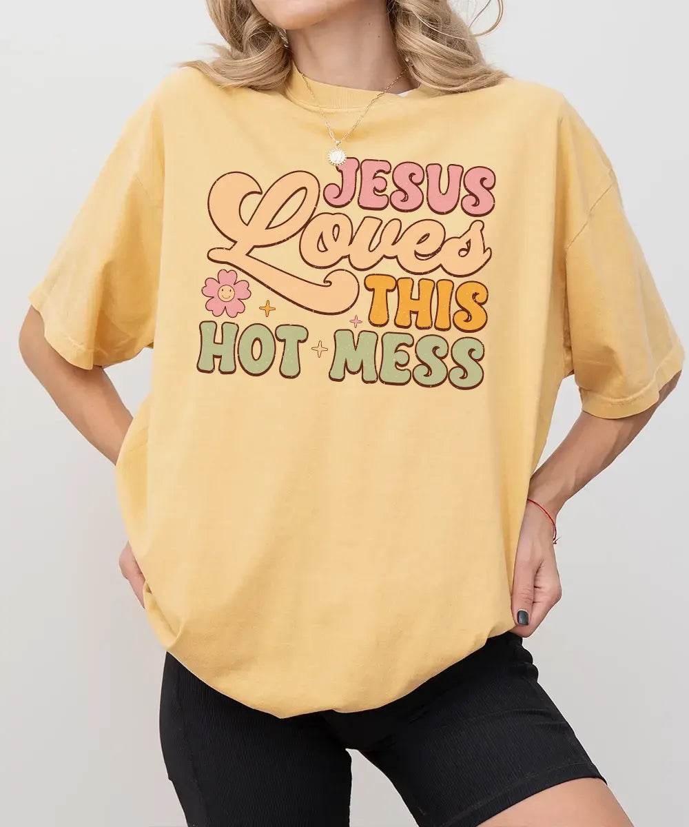 Jesus Loves This Hot Mess – Faith-Inspired Mom Tee / Sweatshirt - Woven Mama