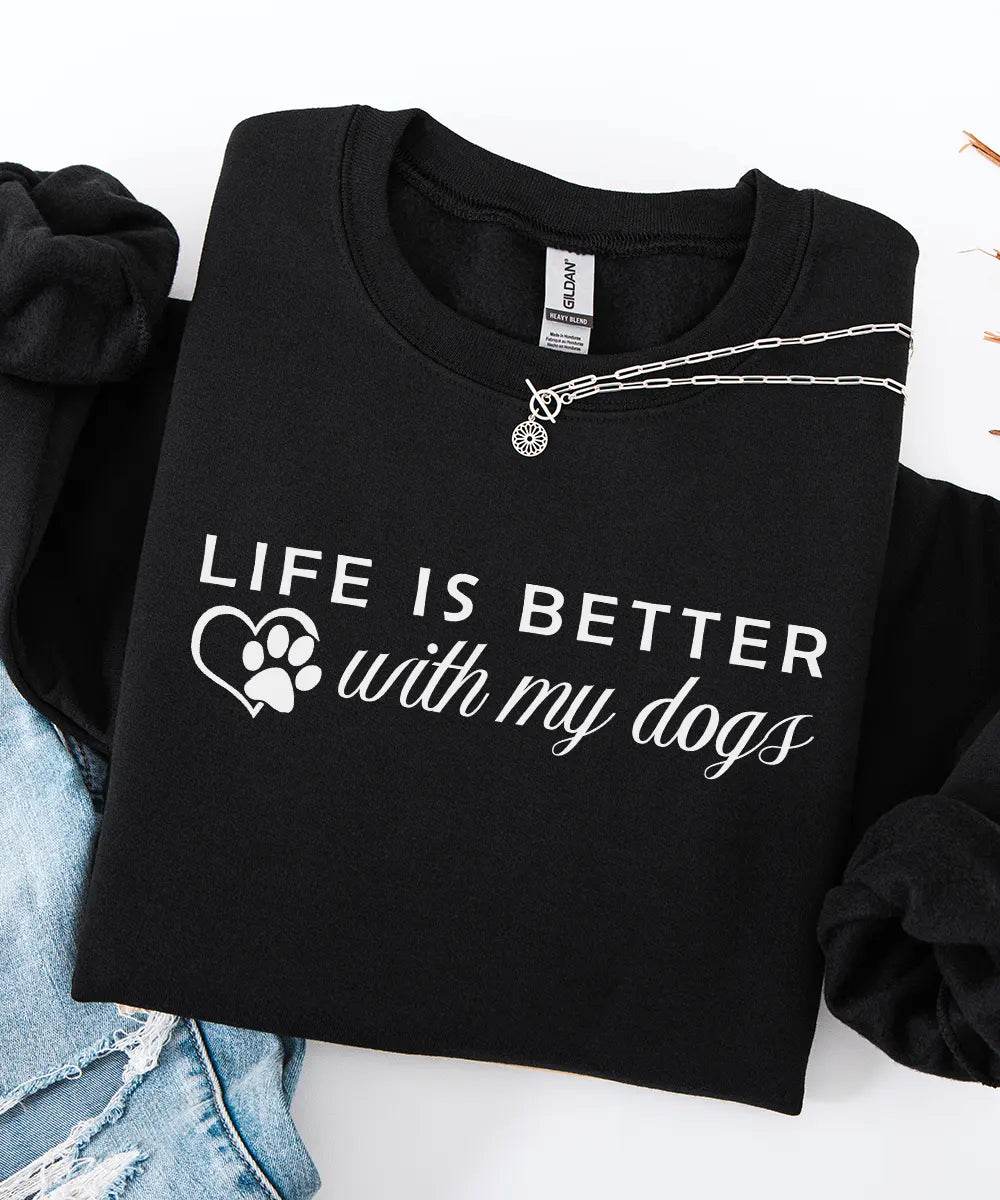 Life Is Better With My Dogs Custom Sweatshirt – Personalized Dog Mom Gift - Woven Mama