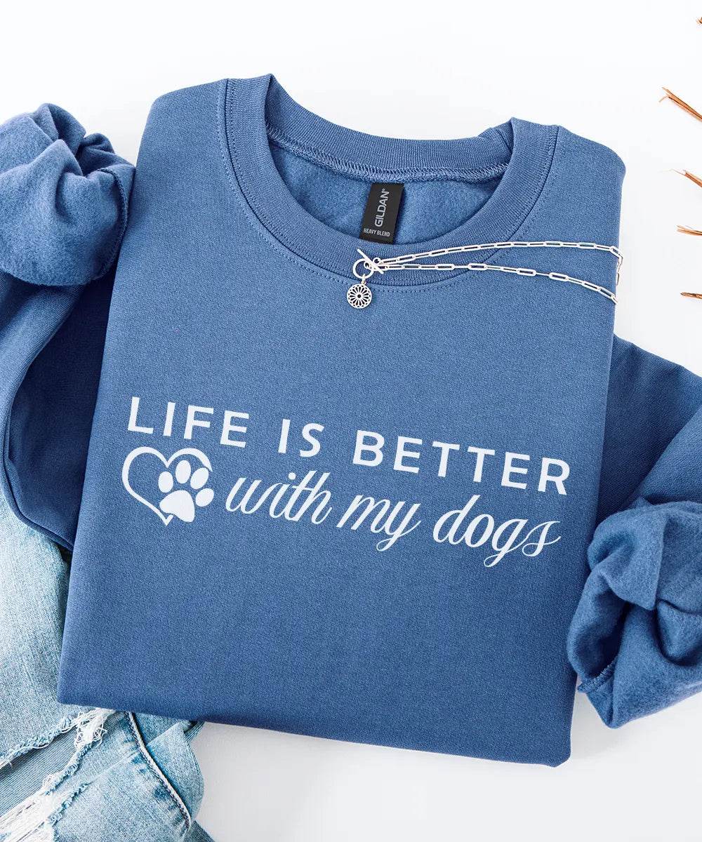 Life Is Better With My Dogs Custom Sweatshirt – Personalized Dog Mom Gift - Woven Mama
